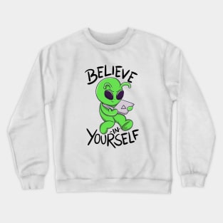 Believe in Yourself Funny Laptop Alien Crewneck Sweatshirt